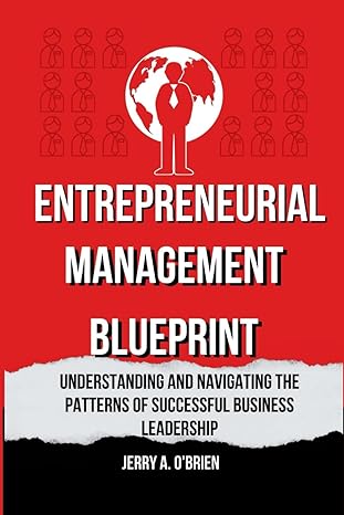 entrepreneurial management blueprint understanding and navigating the patterns of successful business