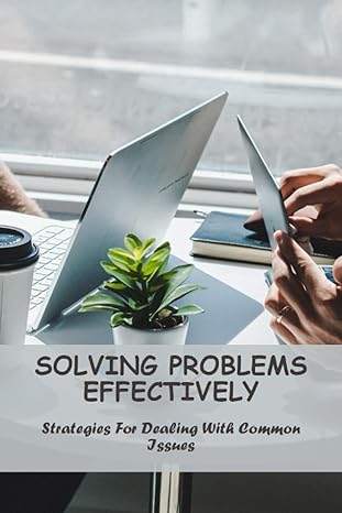 solving problems effectively strategies for dealing with common issues 1st edition iraida aldi b0cfzbyfzh,