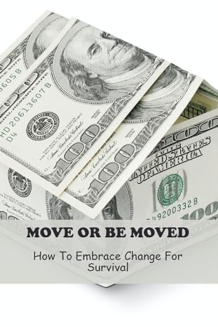move or be moved how to embrace change for survival 1st edition rolland jackley b0cfzfnshx, 979-8857853818
