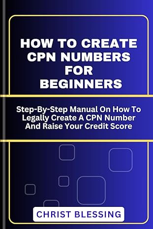 how to create cpn numbers for beginners step by step manual on how to legally create a cpn number and raise