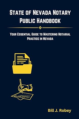 state of nevada notary public handbook your essential guide to mastering notarial practice in nevada 1st