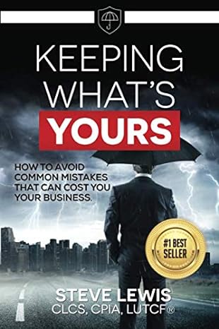 keeping whats yours how to avoid common mistakes that can cost you your business 1st edition steve lewis