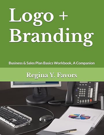 logo plus branding business and sales plan basics workbook a companion 1st edition regina y favors