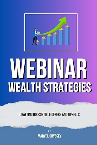 webinar wealth strategies crafting irresistible offers and upsells 1st edition marvel odyssey b0csb989tk,