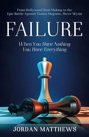 failure when you have nothing you have everything 1st edition jordan matthews b0bmsp3l17, 979-8885046459