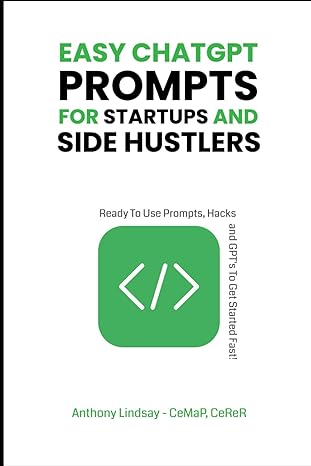 easy chatgpt prompts for startups and side hustlers mastering prompt engineering for effective communication