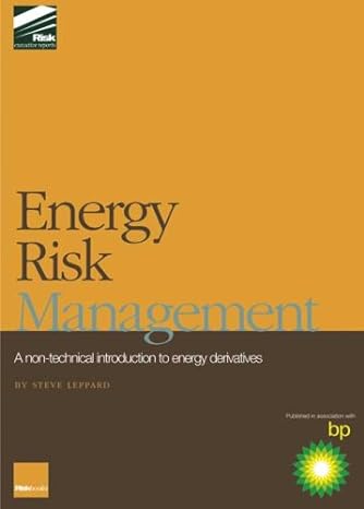 energy risk management a non technical guide to energy derivatives 1st edition steve leppard 1904339743,