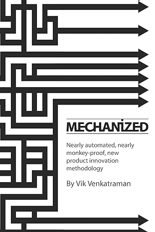 mechanized nearly automated nearly monkey proof new product innovation methodology 1st edition vik