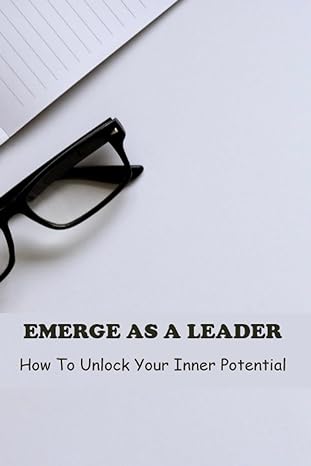 emerge as a leader how to unlock your inner potential 1st edition lemuel eischen b0c9kbb957, 979-8850307189