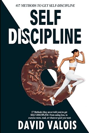 self discipline 17 ways to get the power of self discipline a self discipline guidebook and a procrastination