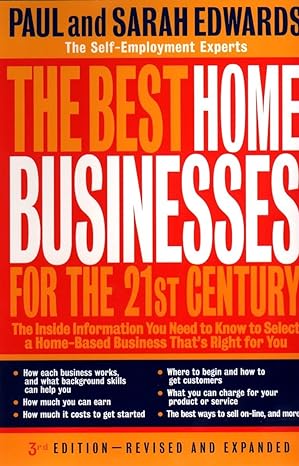 the best home businesses for the 21st century the inside information you need to know to select a home based