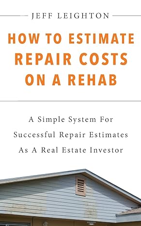 how to estimate repair costs on a rehab a simple system for successful repair estimates as a real estate
