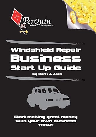 windshield repair business start up guide 1st edition mark j allen 1456492187, 978-1456492182