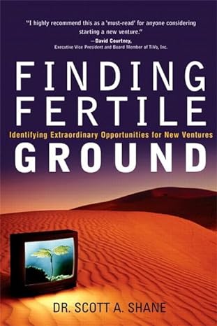 finding fertile ground identifying extraordinary opportunities for new ventures 1st edition scott andrew