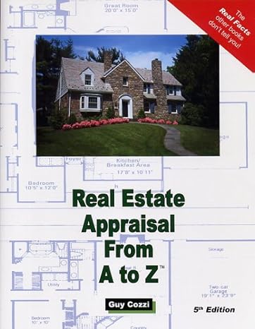 real estate appraisal from a to z real estate appraiser homeowner home buyer and seller survival kit series