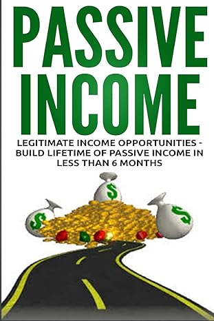 passive income legitimate income opportunities build lifetime of passive 1st edition lance macneil