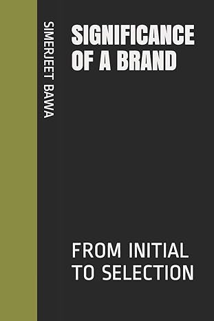 significance of a brand from initial to selection 1st edition mr simerjeet singh bawa ,mr neeraj gupta