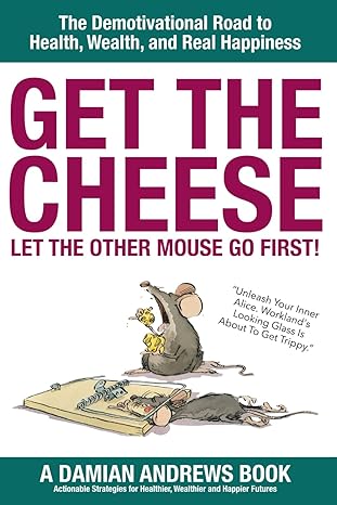 get the cheese let the other mouse go first demotivational motivation road to health wealth and real