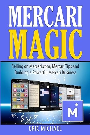 mercari magic selling on mercari com mercari tips and building a powerful mercari business 1st edition eric