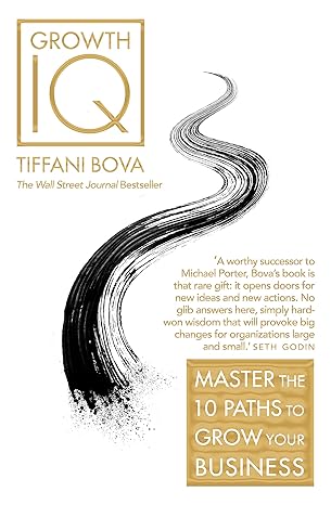 growth iq master the 10 paths to grow your business paperback tiffani bova 1st edition tiffani bova