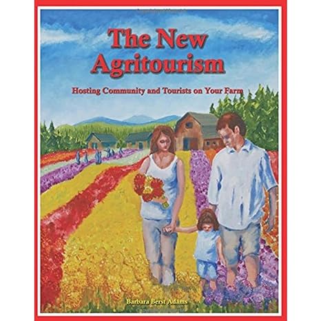 The New Agritourism Hosting Community And Tourists On Your Farm