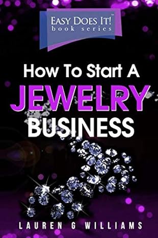 how to start a jewelry business the simple way to turn your jewelry making skills into a business step by