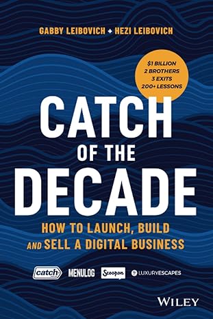 catch of the decade how to launch build and sell a digital business 1st edition gabby leibovich ,hezi