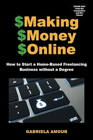 making money online how to start a home based freelancing business without a degree learn how to stand out
