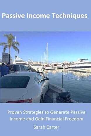 passive income techniques various proven strategies to generate passive income and gain financial freedom 1st