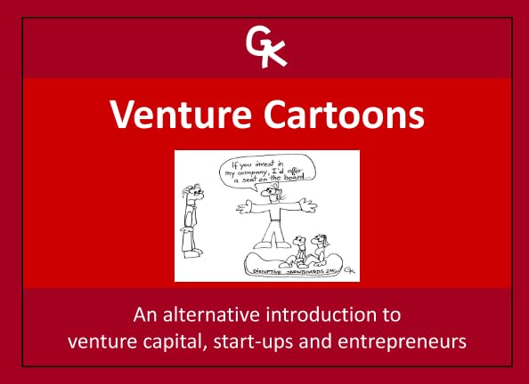 venture cartoons an alternative introduction to venture capital startups and entrepreneurs 1st edition g k
