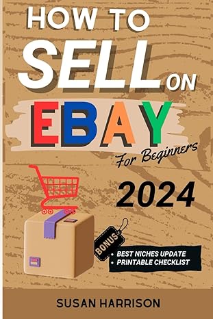 how to sell on ebay for beginners 2024 unlock your online success and master the art of selling on ebay with