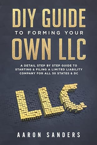 diy guide to forming your own llc a detail step by step guide to starting and filing a limited liability