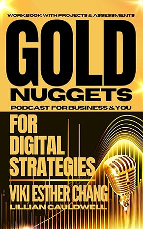 gold nuggets for digital strategies podcast for business and you workbook with projects and assessments