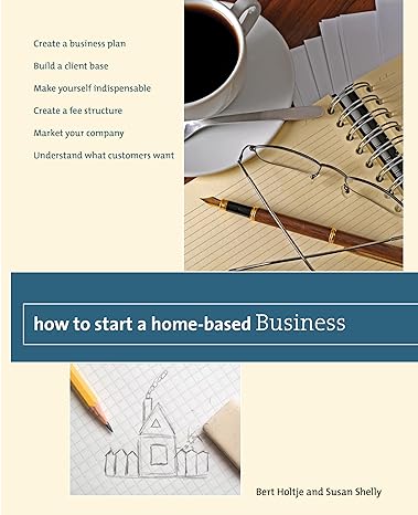 how to start a home based business create a business plan build a client base make yourself indispensable