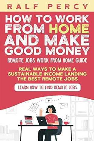 how to work from home and make good money real ways to make a sustainable income landing the best remote jobs