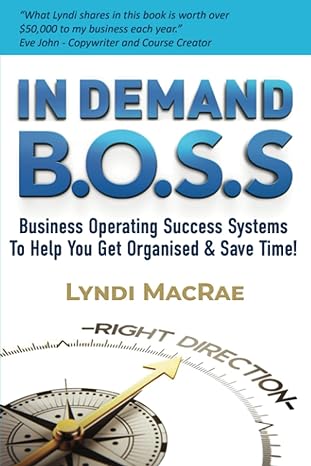 in demand b o s s business operating success systems to help you get organised and save time 1st edition