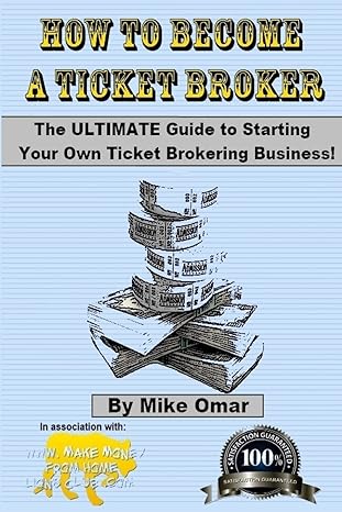 how to become a ticket broker make a full time income working 10 hours per week 1st edition mike omar
