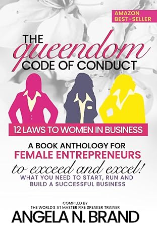 the queendom code of conduct 12 laws to women in business 1st edition angela n brand 1983218758,