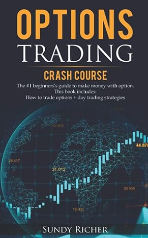options trading crash course the #1 beginnerss guide to make money with option this book includes how to