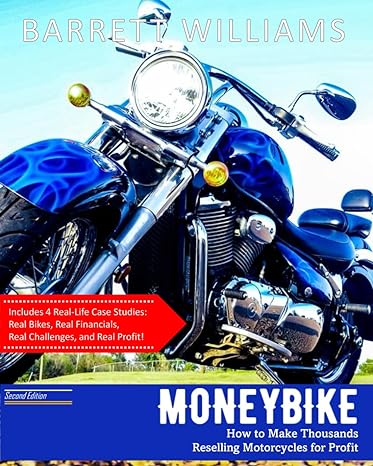 moneybike how to make thousands reselling motorcycles for profit 1st edition barrett williams b0cvrwjf37,