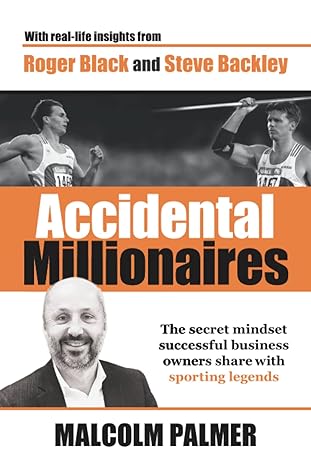 Accidental Millionaires The Secret Mindset Successful Business Owners Share With Sporting Legends