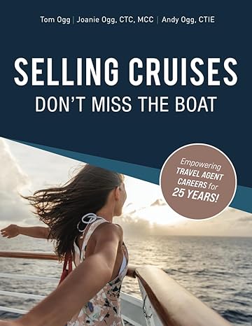 selling cruises dont miss the boat 2024th edition tom ogg, joanie ogg, ctc, mcc ,andy ogg, ctie b0cx94fbcs,