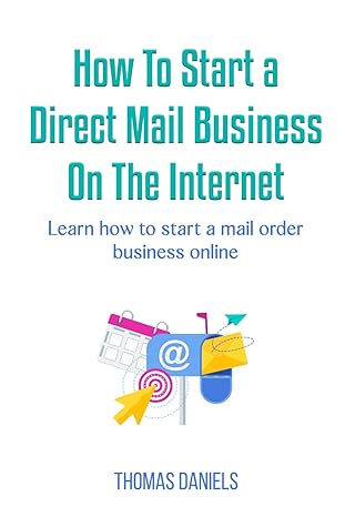 How To Start A Direct Mail Business On The Internet Learn How To Start A Mail Order Business Online