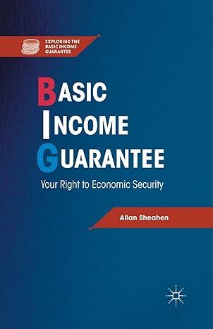 basic income guarantee your right to economic security 1st edition a sheahen 1349434817, 978-1349434817