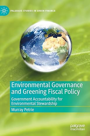 environmental governance and greening fiscal policy government accountability for environmental stewardship
