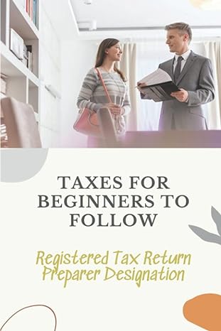 taxes for beginners to follow registered tax return preparer designation how to file taxes by yourself 1st