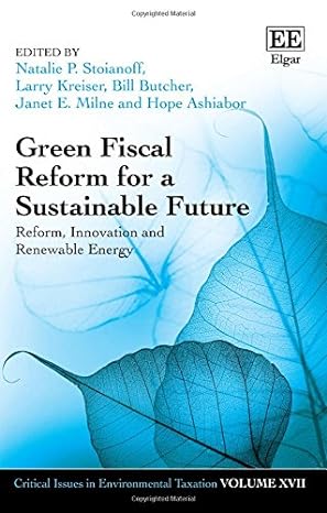 green fiscal reform for a sustainable future reform innovation and renewable energy 1st edition natalie p