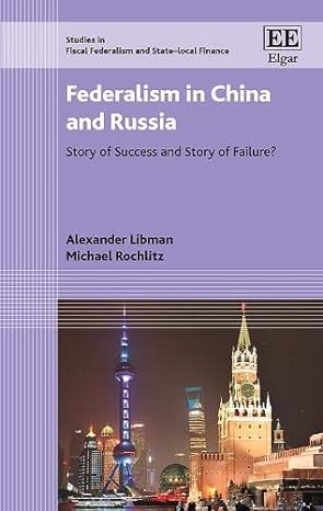 federalism in china and russia story of success and story of failure 1st edition alexander libman ,michael