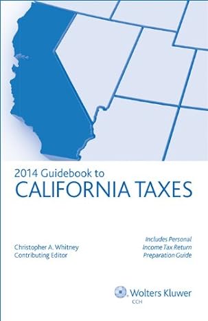 2014 guidebook to california taxes 2014th edition christopher a whitney 0808035827, 978-0808035824