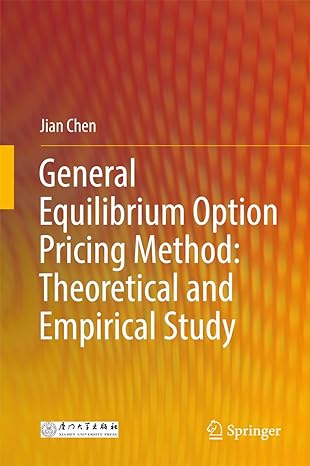 general equilibrium option pricing method theoretical and empirical study 1st edition jian chen 9811074275,